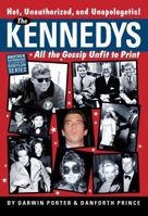 The Kennedys: All the Gossip Unfit to Print 1936003171 Book Cover
