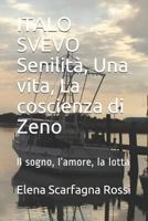 ITALO SVEVO Senilità, Una vita, La coscienza di Zeno: Il sogno, l’amore, la lotta 1718162650 Book Cover