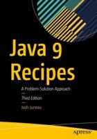 Java 9 Recipes: A Problem-Solution Approach 1484219759 Book Cover