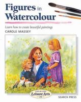 Figures in Watercolour (Step-by-Step Leisure Arts) 1903975034 Book Cover