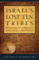 Israel's Lost Ten Tribes: Migrations to Britain and the United States 159955951X Book Cover
