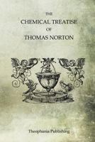 The Chemical Treatise of Thomas Norton 1468025279 Book Cover