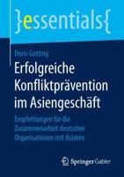 Erfolgreiche Konfliktpr�vention Im Asiengesch�ft: Empfehlungen F�r Die Zusammenarbeit Deutscher Organisationen Mit Asiaten 3658206195 Book Cover