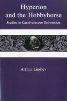 Hyperion and the Hobbyhorse: Studies in Carnivalesque Subversion 0874135885 Book Cover