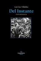 Del Instante: Fotopoesía (Spanish Edition) B0863T182B Book Cover