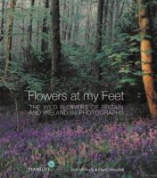 Flowers at My Feet: The Wild Flowers of Britain and Ireland in Photographs 0002202131 Book Cover