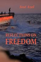 Reflections on Freedom 1544779151 Book Cover