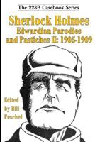 Sherlock Holmes Edwardian Parodies and Pastiches II: 1905-1909 (223B Casebook Series 3) 195034715X Book Cover