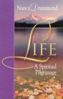 Life: A Spiritual Pilgrimage 1930027621 Book Cover