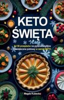 Keto Swieta. Az 50 przepisów na pyszne wigilijne i swiateczne przepisy w wersji KETO B0G2X7JT8B Book Cover