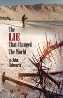 The LIE That Changed The World B08KJJHSTL Book Cover
