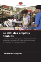 Le défi des emplois doubles: Les micro, petites et moyennes entreprises peuvent-elles être la solution pour créer des emplois plus nombreux et de meilleure qualité ? (French Edition) 6208684250 Book Cover