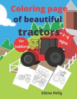 Coloring page of beautiful tractors: for toddlers 2-4 ages, coloring book, learn how to color for toddlers, 8,5x11 inch . B08C8R9SHT Book Cover