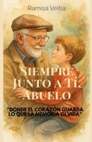 Siempre Junto a Tí, Abuelo (Spanish Edition) B0G6TDN5JM Book Cover