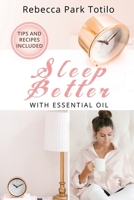 Sleep Better With Essential Oil 1734325852 Book Cover