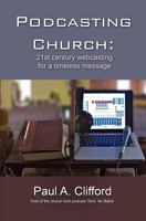 Podcasting Church 1456451030 Book Cover