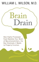 Brain Drain: How Highly Processed Food Depletes Your Brain of Neurotransmitters, the Key Chemicals It Needs to Properly Function 173381860X Book Cover