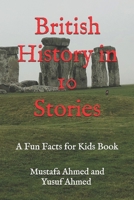 British History in 10 Stories: A Fun Facts for Kids Book 1725933764 Book Cover