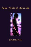 Some Distant Sunrise 1521962111 Book Cover