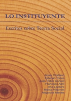 LO INSTITUYENTE: escritos sobre teoría social B09C9BY8RC Book Cover