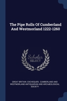 The Pipe Rolls Of Cumberland And Westmorland 1222-1260 1022342673 Book Cover