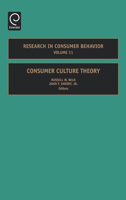 Consumer Culture Theory, Volume 11 (Research in Consumer Behavior) (Research in Consumer Behavior) 076231446X Book Cover