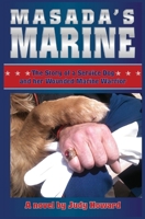 Masada's Marine: The Story of a Service Dog and her Wounded Marine Warrior 1480142425 Book Cover