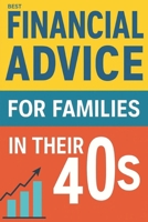 Financial Advice For Families in Their 40s: Smart Money in Your 40s Guide to Building Wealth and a Stress-Free Future B0FZHRR98Z Book Cover