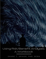 Using Risk/Benefit Analyses: A Workbook 167813533X Book Cover