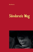 Sándoreis Weg: Eine Erzählung 3739217073 Book Cover