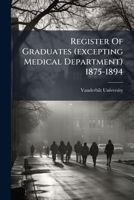 Register Of Graduates (excepting Medical Department) 1875-1894... 1279352701 Book Cover