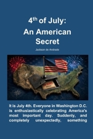 4th of July: An American Secret B0H7DW6RGB Book Cover