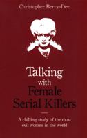 Talking with female serial killers 1786069008 Book Cover