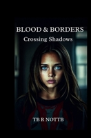 Blood & Borders: Crossing Shadows B0FNKFGT34 Book Cover
