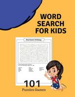 Word Search For Kids 101 Puzzles Games: Word Finds Large Print Puzzles Book Games Brain Hunt For Hidden Words 1986501949 Book Cover
