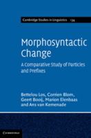 Morphosyntactic Change: A Comparative Study of Particles and Prefixes 1316604829 Book Cover