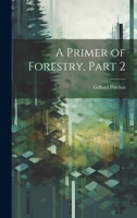 A Primer of Forestry, Part 2 1021248568 Book Cover