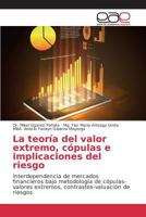 La Teoria del Valor Extremo, Copulas E Implicaciones del Riesgo 3639731603 Book Cover