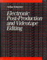 Electronic Post-Production and Videotape Editing 0240517997 Book Cover