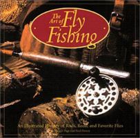 Art of Flyfishing: An Illustrated History of Rods, Reels, and Favorite Flies 0762408464 Book Cover