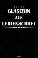 Glaserin aus Leidenschaft Notizbuch: Glaserin Journal DIN A5 liniert 120 Seiten Geschenk 1712514628 Book Cover