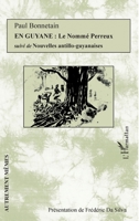 En Guyane: Le Nommé Perreux: Suivi de Nouvelles antillo-guyanaises 2296993885 Book Cover