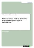 Weihnachten aus der Sicht des Kindes - Eine empirisch-psychologische Untersuchung 3656519382 Book Cover