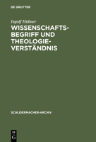 Wissenschaftsbegriff Und Theologieverst Ndnis: Eine Untersuchung Zu Schleiermachers Dialektik 3110156598 Book Cover
