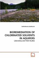 Bioremediation of Chlorinated Solvents in Aquifers 3639281853 Book Cover