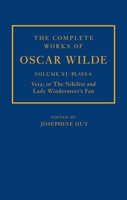 The Complete Works of Oscar Wilde: Volume XI Plays 4: Vera; Or the Nihilist and Lady Windermere's Fan 0198870299 Book Cover