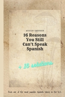 16 Reasons You Still Can't Speak Spanish B0F8TS6J2M Book Cover