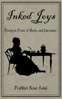 Inked Joys: Poetry in Praise of Books and Literature B0DQJD7YYP Book Cover