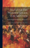 Feldzüge Des Prinzen Eugen Von Savoyen: Spanischer Successions-krieg: Feldzug 1703, V Band 1021555398 Book Cover