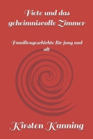 Fiete und das geheimnisvolle Zimmer: Familiengeschichte für jung und alt (German Edition) B0DQCY6XFX Book Cover